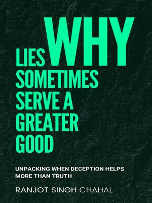 cover image of Why Lies Sometimes Serve a Greater Good